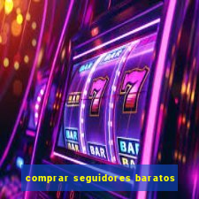 comprar seguidores baratos